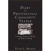 Diary of a Professional Commodity Trader - Lessons from 21 Weeks of Real Trading