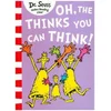 Oh, The Thinks You Can Think!