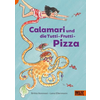 Calamari und die Tutti-Frutti-Pizza