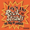 Various Artists - Lets Do Rock Steady (The Soul Of Jamaica) (2 LP)