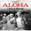 I Belli Di Waikiki - Aloha (LP)