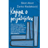 Knjiga o prijateljstvu - Skot Abot i Žarko Radaković ( 11170 )
