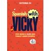 Spanish With Vicky / Spanish with Vicky: Stop Being Such a Tourist and Finally Learn Espańol