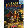 Lullaby Lake: A Branches Book (The Last Firehawk #4)