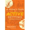 Writer's Guide to Active Setting