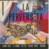 Jeanne Folly & J.L. Hennig & VXZ 375 & Hector Zazou & Bazooka - La Perversita (LP)