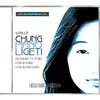 LUCILLE CHUNG piano LIGETI