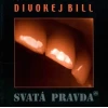 Divokej Bill - Svatá Pravda (Reissue) (Remastered) (LP)