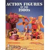 Action Figures of the 1980s