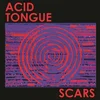 Acid Tongue - Scars (LP)