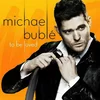 Michael Bublé To Be Loved LP