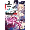 Our Last Crusade or the Rise of a New World, Vol. 2 (light novel)