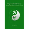 Way of Infinite Harmony: Path of Her Holiness Princess Ma Gu, Goddess of Cannabis