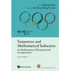 Sequences And Mathematical Induction:in Mathematical Olympiad And Competitions (2nd Edition)