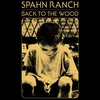 Spahn Ranch - Back To The Wood (LP)
