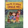 Gracie Wei #3: Youre So Brave, Gracie Wei
