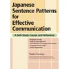 Japanese Sentence Patterns For Effective Communication: A Self-study Course And Reference