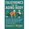 Calisthenics For The Aging Body