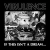 Virulence - If This Isnt A Dream... (Limited Edition) (LP)
