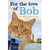 For the Love of Bob
