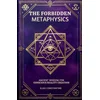 The Forbidden Metaphysics