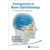 Emergencies In Neuro-ophthalmology: A Case Based Approach