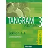Tangram aktuell 3 - Lektion 1-4, Niveau B1/1 Lehrerhandbuch