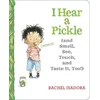 I Hear a Pickle and Smell, See, Touch, & Taste It, Too!
