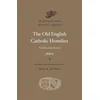 The Old English Catholic Homilies
