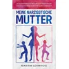 Meine narzisstische Mutter