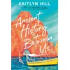 Ancient History Between Us