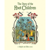 Story of the Root Children
