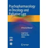 Psychopharmacology in Oncology and Palliative Care