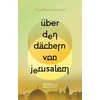 Über den Dächern von Jerusalem