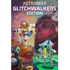 ASTRONEER: Glitchwalkers Edition PC/XBOX LIVE Key EUROPE