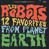 Les Robots - 12 Favorites From Planet Earth (LP)