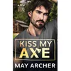 Kiss My Axe