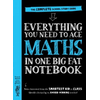 Everything You Need to Ace Maths in One Big Fat Notebook