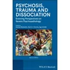 Psychosis, Dissociation and Trauma