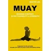 Muay: Winning Strategy - Ultra Flexibility & Strength