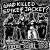Who Killed Spikey Jacket? - Never Gonna Stop (Blue Splatter Coloured) (10 LP)