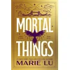 Mortal Things