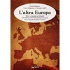 altra Europa. Miti, congiure ed enigmi allombra dellunificazione europea