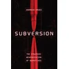 Subversion: The Strategic Weaponization of Narratives