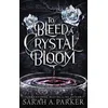 To Bleed a Crystal Bloom