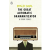Great Automatic Grammatizator and Other Stories
