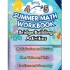 Summer Math Workbook | 4-5 Grade Bridge Building Activities