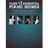 OVER 40 ESSENTIAL piano SONGS