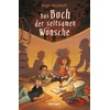 Das Buch der seltsamen Wünsche 1