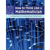 How to Think Like a Mathematician
